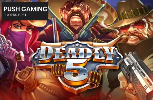Deadly 5